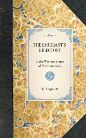 Emigrant's Directory: To the Western States of North America