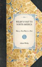 Welby's Visit to North America: Reprint of the Original Edition: London, 1821