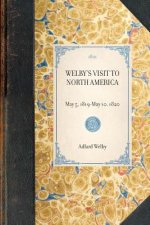 Welby's Visit to North America: Reprint of the Original Edition: London, 1821