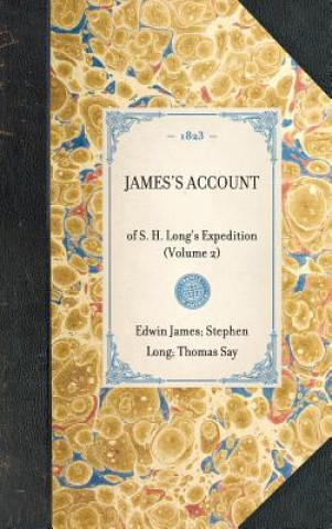 James's Account: Of S. H. Long's Expedition (Volume 2)