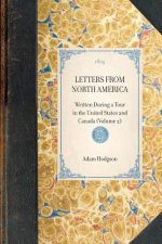 Letters from North America: Written During a Tour in the United States and Canada (Volume 2)
