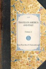 Travels in America and Italy: Volume 1
