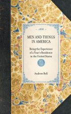Men and Things in America: Being the Experience of a Year's Residence in the United States