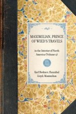 Maximilian, Prince of Wied's Travels: In the Interior of North America (Volume 2)