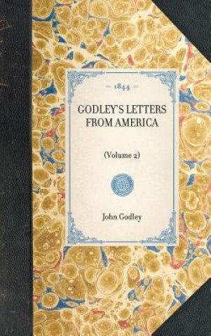 Godley's Letters from America: Volume 2