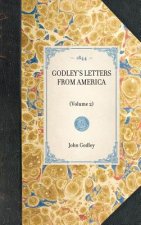 Godley's Letters from America: Volume 2