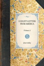 Godley's Letters from America: Volume 1