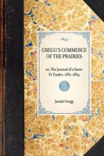 Gregg's Commerce of the Prairies: Or, the Journal of a Sante Fe Trader, 1831-1839