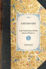 Second Visit (Vol 1): To the United States of North America (Volume 1)