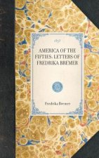 America of the Fifties: Letters of Fredrika Bremer