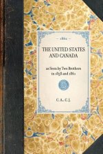 United States and Canada: As Seen by Two Brothers in 1858 and 1861
