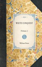 White Conquest: Volume 1