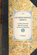 Scamper Through America: Or, Fifteen Thousand Miles of Ocean and Continent in Sixty Days