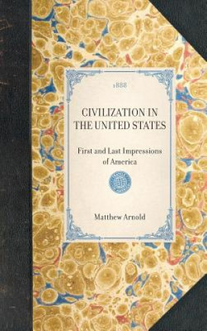 Civilization in the United States: First and Last Impressions of America