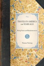Travels in America 100 Years Ago: Being Notes and Reminiscences