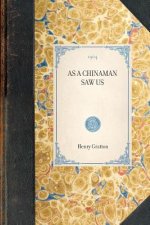As a Chinaman Saw Us: Passages from His Letters to a Friend at Home
