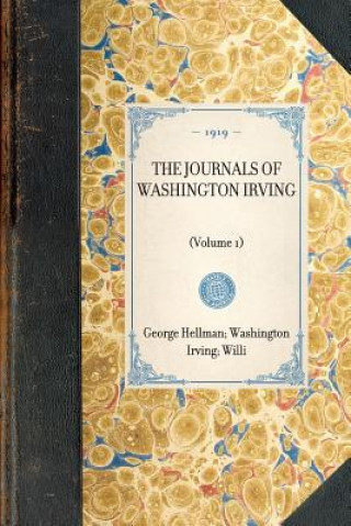 Journals of Washington Irving (Vol 1): Volume 1