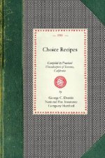 Choice Recipes: Compiled by Practical Housekeepers of Sonoma County, California