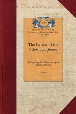 Letters of the Celebrated Junius V1: A More Complete Edition Than Any Yet Published Vol. 1