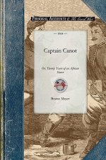 Captain Canot: Or, Twenty Years of an African Slaver: Being an Account of His Career and Adventures on the Coast, in the Interior, on