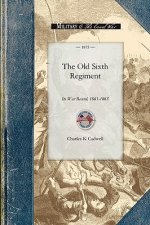 The Old Sixth Regiment: Its War Record, 1861-1865