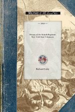 History of the Sixtieth Regiment New Yor: From the Commencement of Its Organization in July, 1861, to Its Public Reception at Ogdensburgh as a Veteran