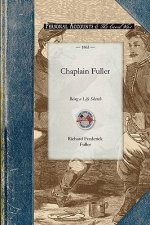 Chaplain Fuller: Being a Life Sketch of a New England Clergyman and Army Chaplain