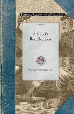 A Rebel's Recollections