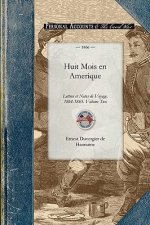 Huit Mois En Amerique: Lettres Et Notes de Voyage, 1864-1865. Volume Two