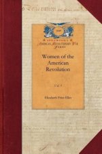 Women of the American Revolution, Vol. 1: Vol. 1