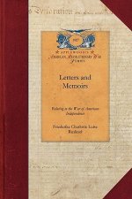 Letters and Memoirs Relating to the War: And the Capture of the German Troops at Saratoga