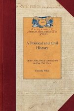 Political and Civil History of the Us-V1: Including a Summary View of the Political and Civil State of the North American Colonies, Prior to That Peri