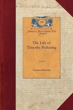 Life of Timothy Pickering, Vol. 4: Vol. 4