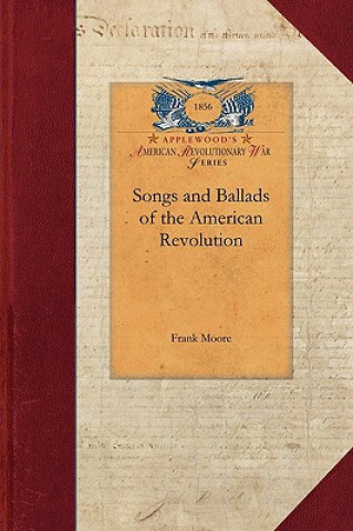 Songs and Ballads of the American Revolu
