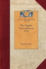 The Virginia Convention of 1776: A Discourse Delivered Before the Virginia Alpha of the Phi Beta Kappa Society in the Chapel of William and Mary Colle