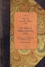 The Diary of William Bentley, D.D. Vol 2: Pastor of the East Church, Salem, Massachusetts Vol. 2