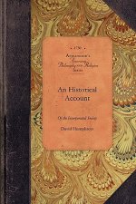 Hist Acct of Incorporated Society...: Containing Their Foundation, Proceedings, and the Success of Their Missionaries in the British Colonies, to the
