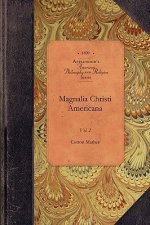 Magnalia Christi Americana, Vol 1: Vol. 1