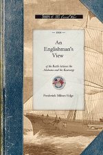 An  Englishman's View of the Battle: An Account of the Naval Engagement in the British Channel on Sunday, June 19th, 1864. from Information Personally