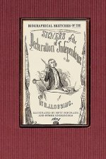 Biographical Sketches of the Signers of: The Declaration Historically Considered; And a Sketch of the Leading Events Connected with the Adoption of th