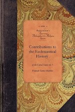 Contrib to Ecclesiastic History of Us V1: Vol. 1