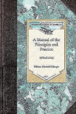 A   Manual of the Principles and Practice: Comprising the Location, Consruction, and Improvement of Roads (Common, MacAdam, Paved, Plank, Etc.) and Ra