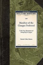 Manifest of the Charges Preferred: To the Navy Department and Subsequently to Congress