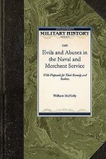 Evils and Abuses in the Naval and Mercha: With Proposals for Their Remedy and Redress
