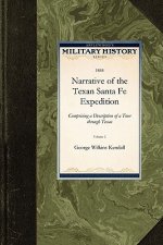 Narrative of the Texan Santa Fa Expediti: Comprising a Description of a Tour Through Texas