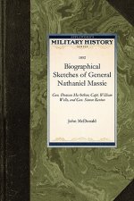 Biographical Sketches of General Nathani: General Duncan McArthur, Captain William Wells, and General Simon Kenton