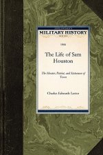 Life of Sam Houston: The Hunter, Patriot, and Statesman of Texas