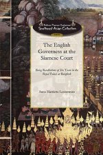 English Governess at the Siamese Court: Being Recollections of Six Years in the Royal Palace at Bangkok