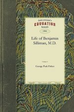 Life of Benjamin Silliman, M.D. Vol. 2: Late Professor of Chemistry, Mineralogy, and Geology in Yale College Chiefly from His Manuscript Reminiscences