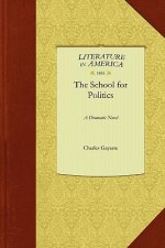 School for Politics: A Dramatic Novel